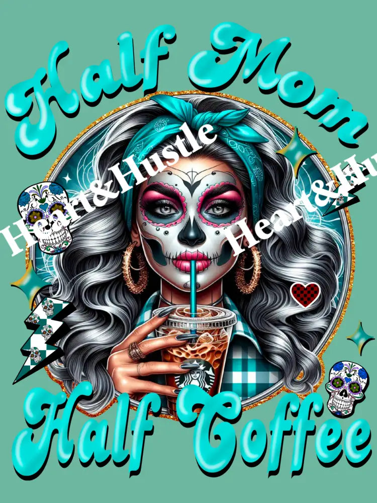 Half Mom Half Coffee Turquoise