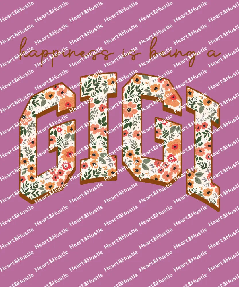 Happiness Is Being A Gigi