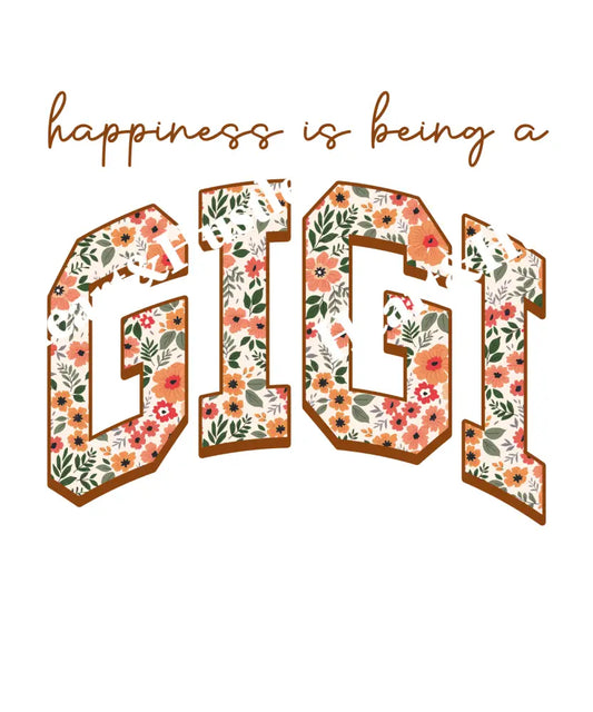 Happiness Is Being A Gigi
