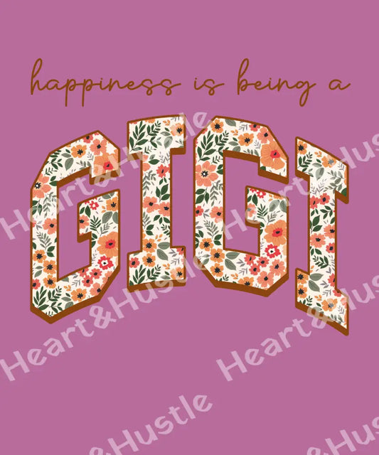 Happiness Is Being A Gigi