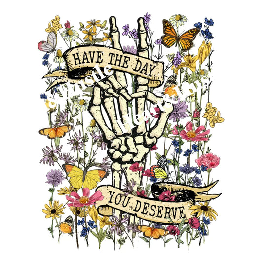 Have The Day You Deserve