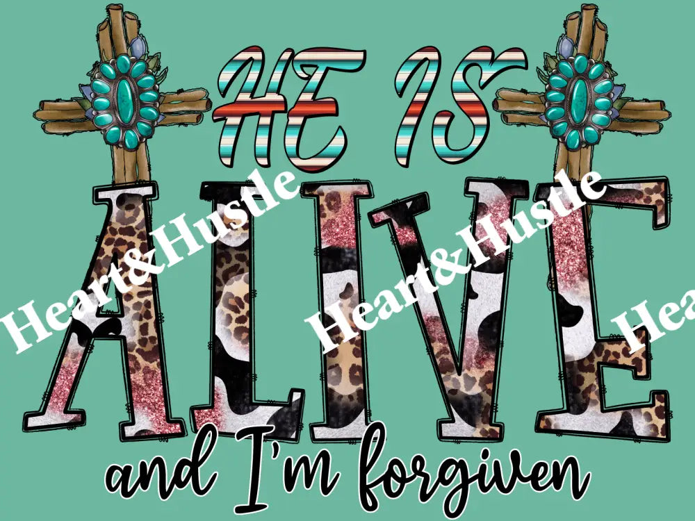 He is Alive And I’m Forgiven