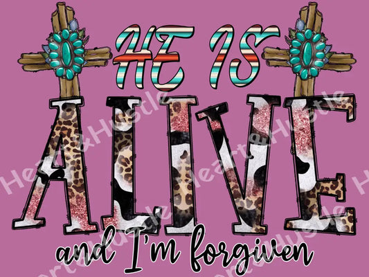 He is Alive And I’m Forgiven