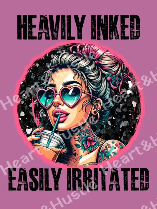Heavily Inked Easily Irriatated