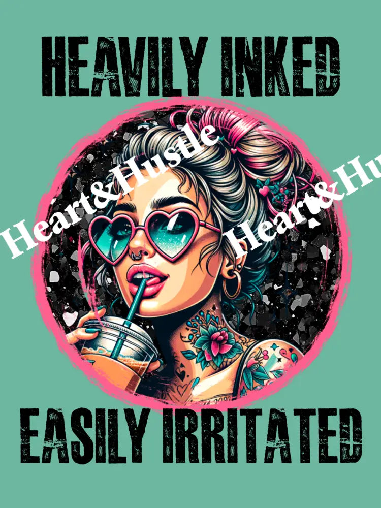 Heavily Inked Easily Irriatated