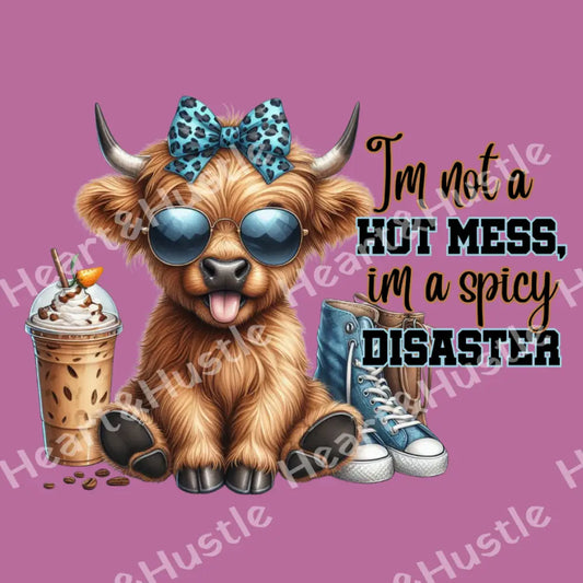 Highland Cow Im Not A Hot Mess Im A Spicy Disaster