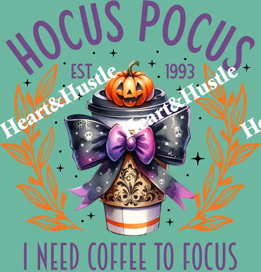 Hocus Pocus I Need Coffee To Focus