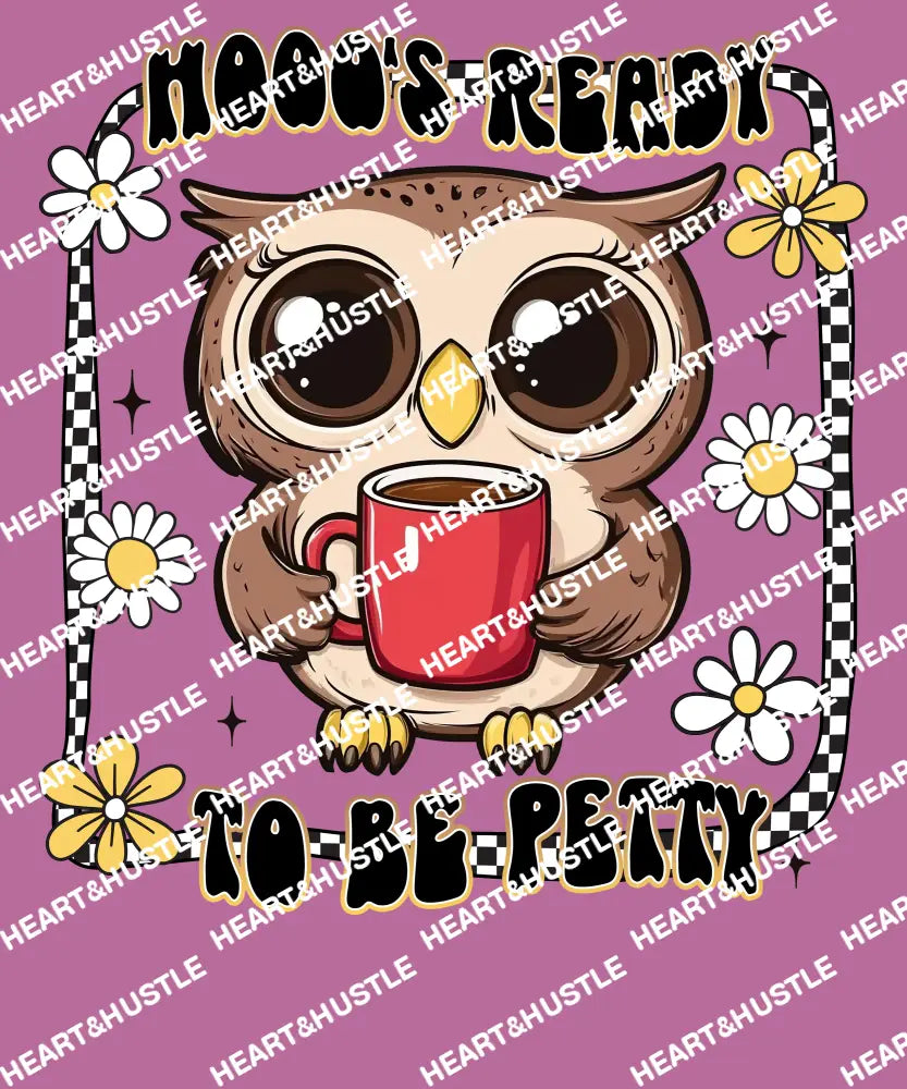 Hooos Ready to be petty