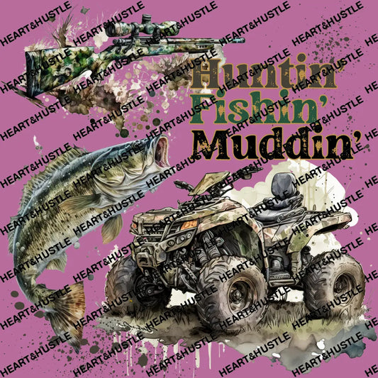 Huntin Fishin Muddin