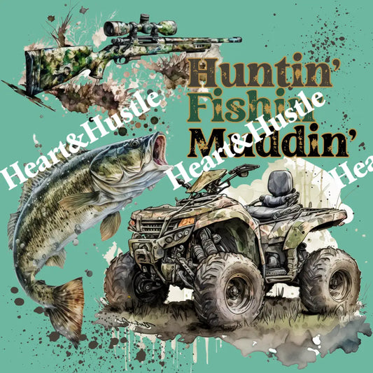 Huntin Fishin Muddin