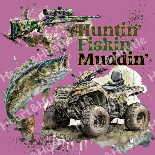 Huntin Fishin Muddin