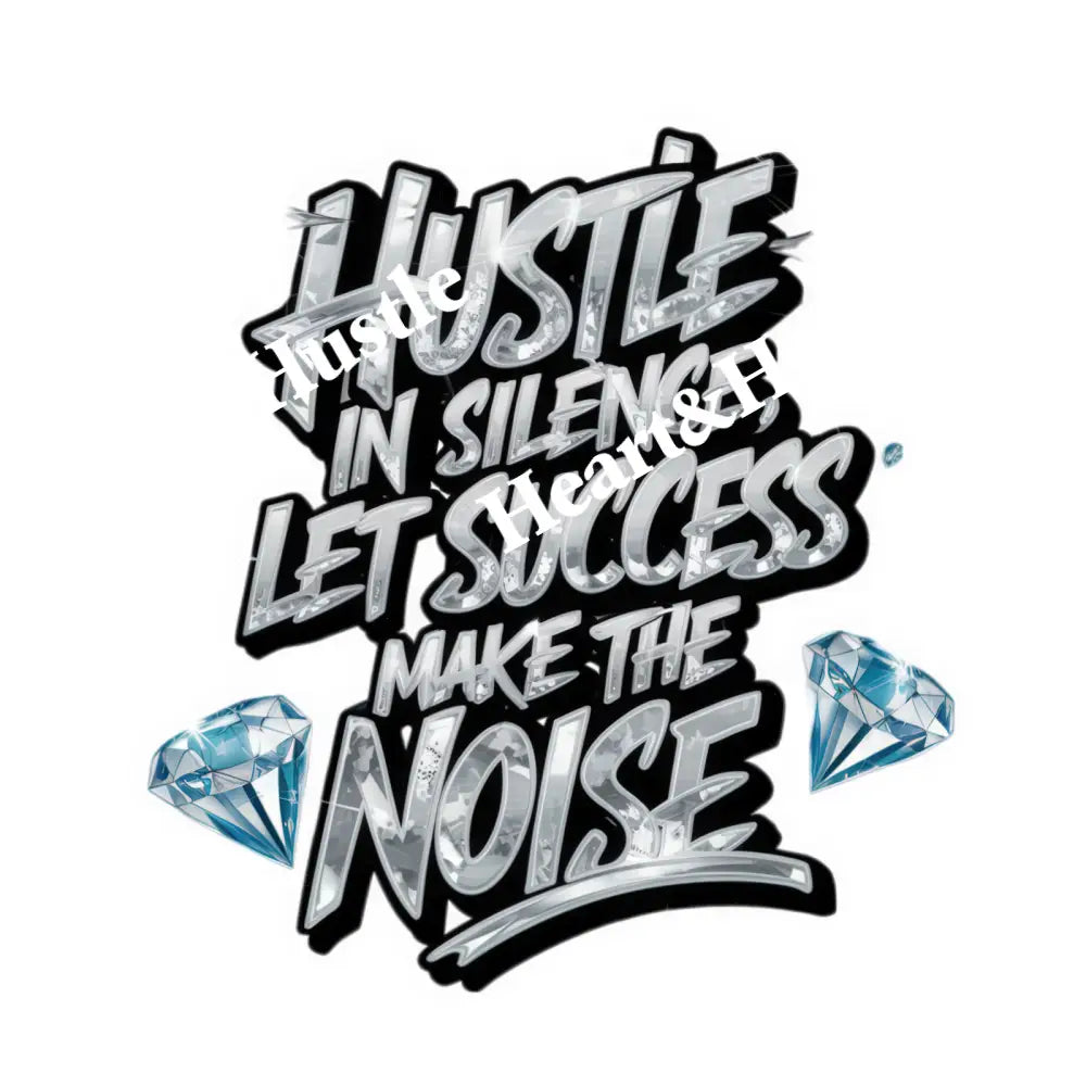 Hustle in Silence