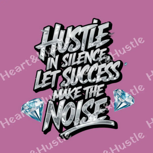 Hustle in Silence