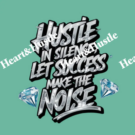 Hustle in Silence