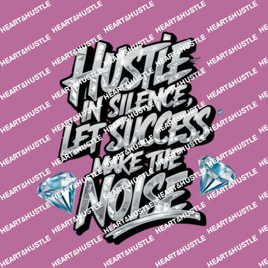 Hustle in Silence