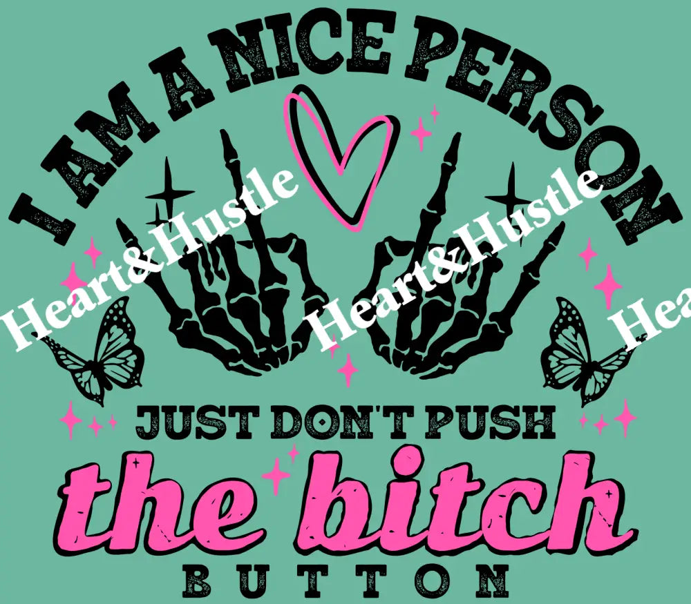 I am a Nice Person Bitch Button Black