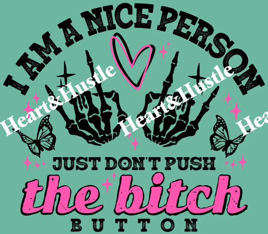 I am a Nice Person Bitch Button Black