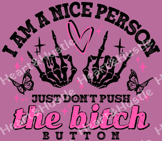 I am a Nice Person Bitch Button Black