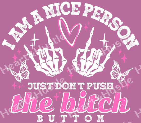 I am a Nice Person Bitch Button White
