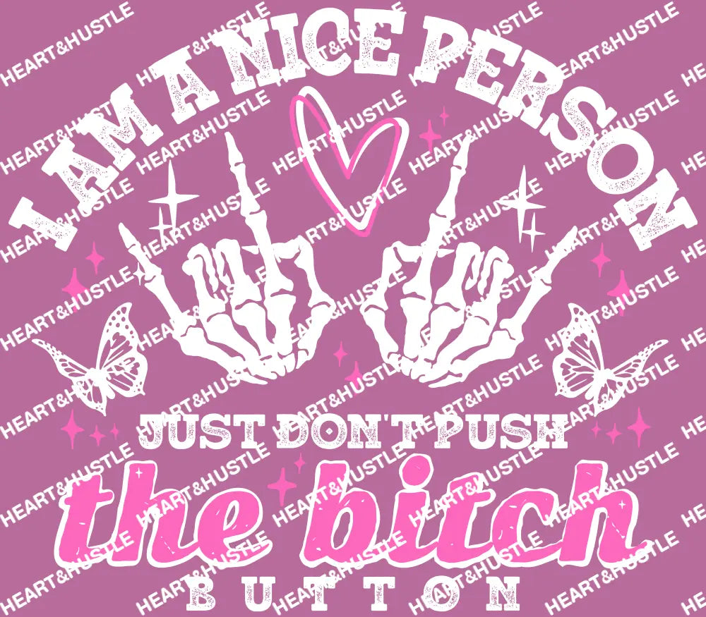 I am a Nice Person Bitch Button White