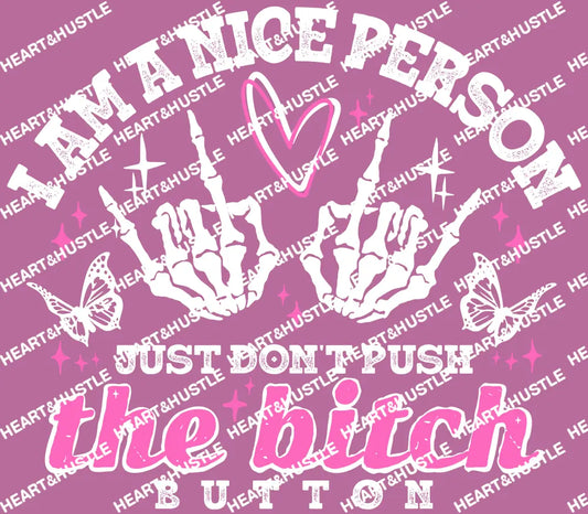 I am a Nice Person Bitch Button White
