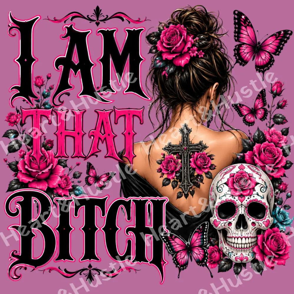 I Am That Bitch Skelly Butterfly