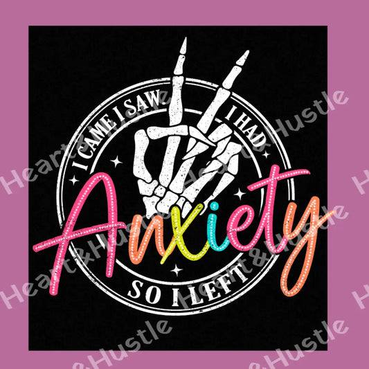 I Came I Saw I Had Anxiety So I Left