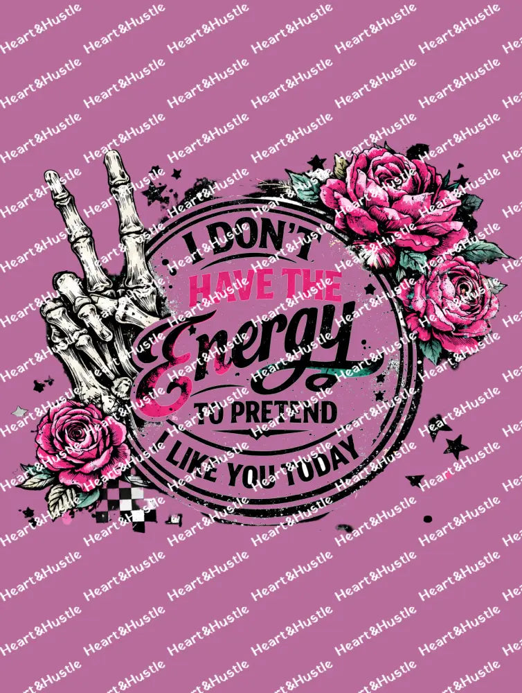 I Don’t Have The Energy To Pretend I Like You Today
