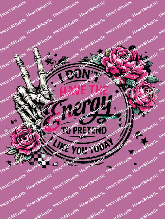 I Don’t Have The Energy To Pretend I Like You Today