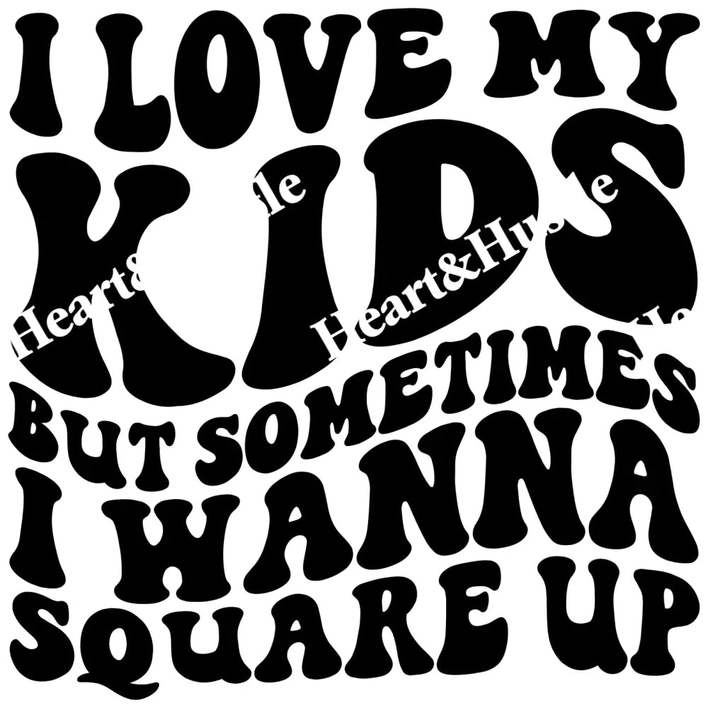I Love My Kids