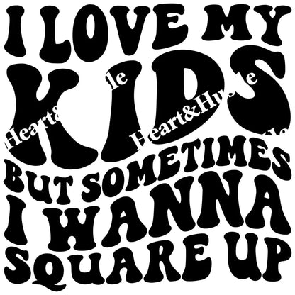 I Love My Kids