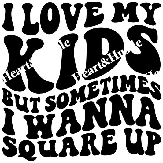 I Love My Kids