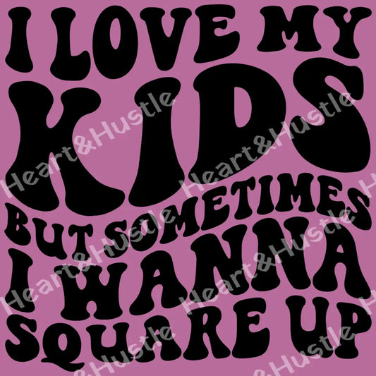 I Love My Kids