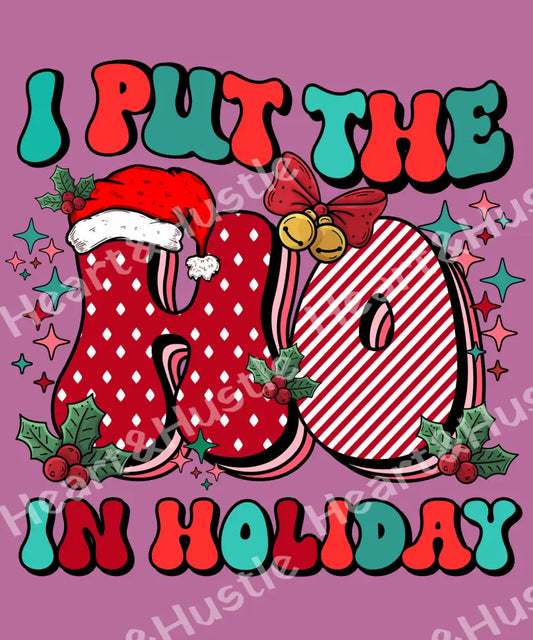 I Put The Ho In Holiday