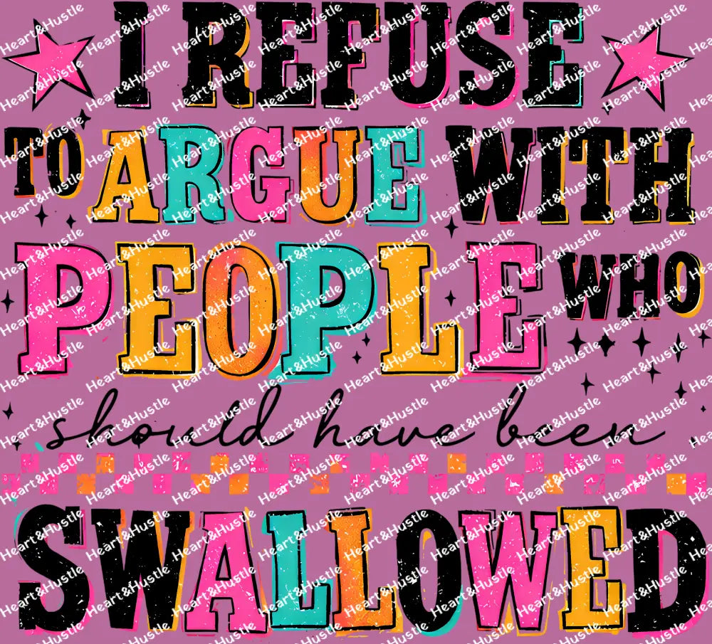I Refuse to Argue With People Who Black