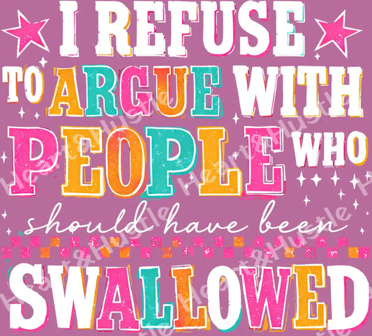 I Refuse to Argue With People Who White