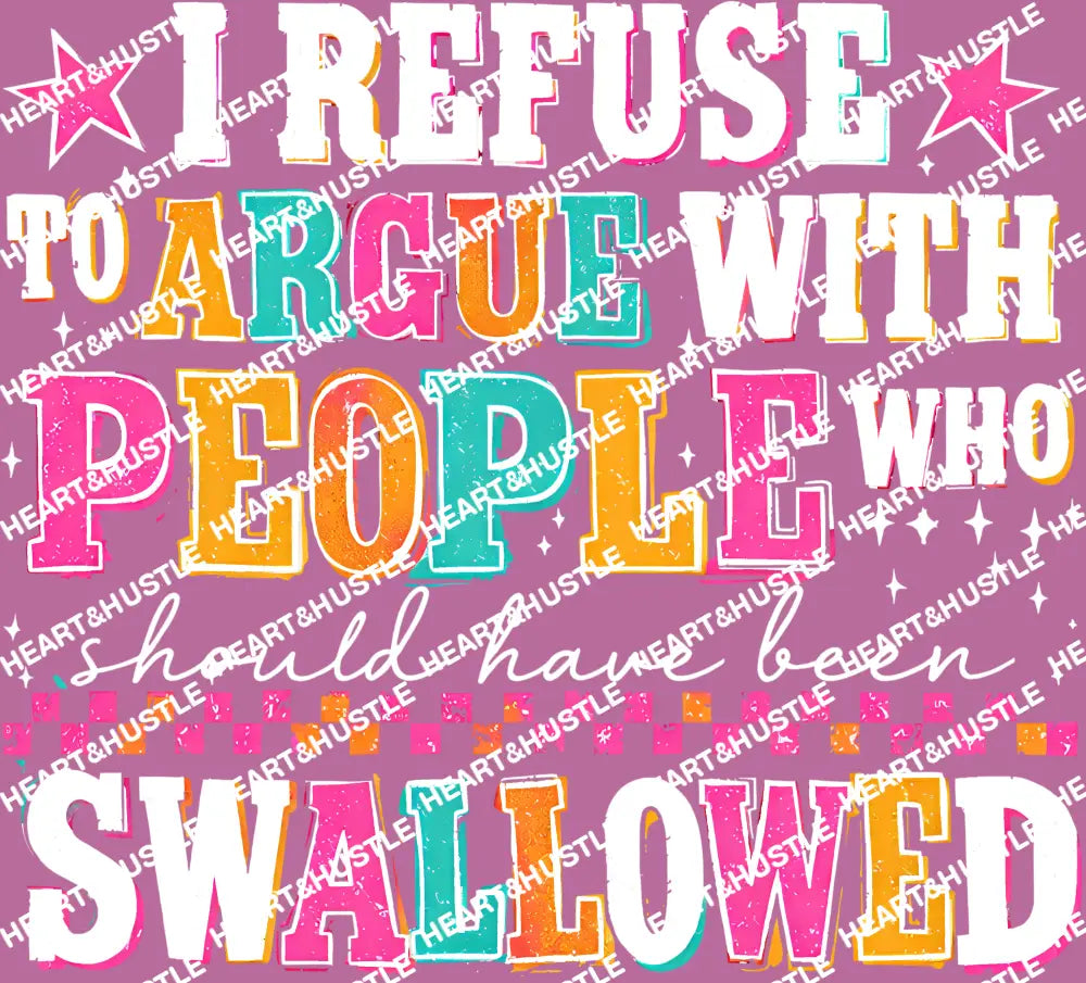 I Refuse to Argue With People Who White