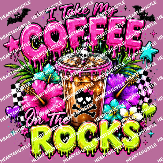 I Take My Coffee On The Rocks
