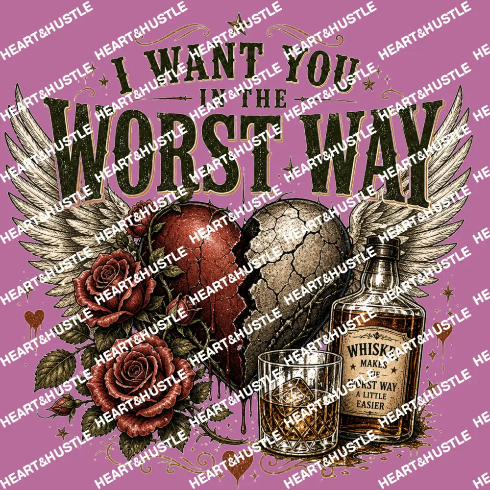 I Want You in the Worst Way
