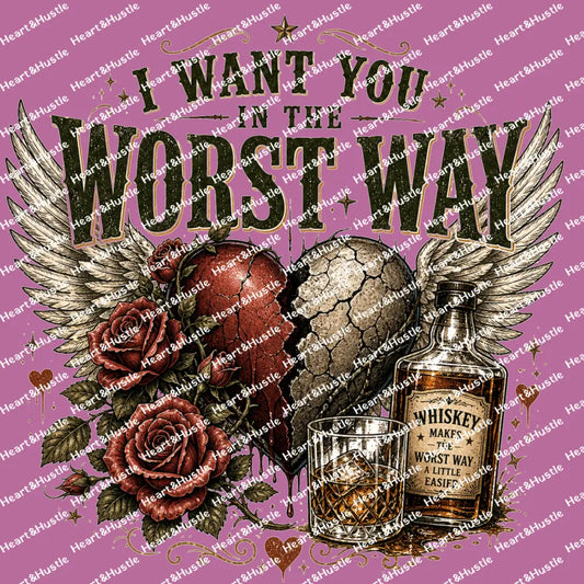I Want You in the Worst Way