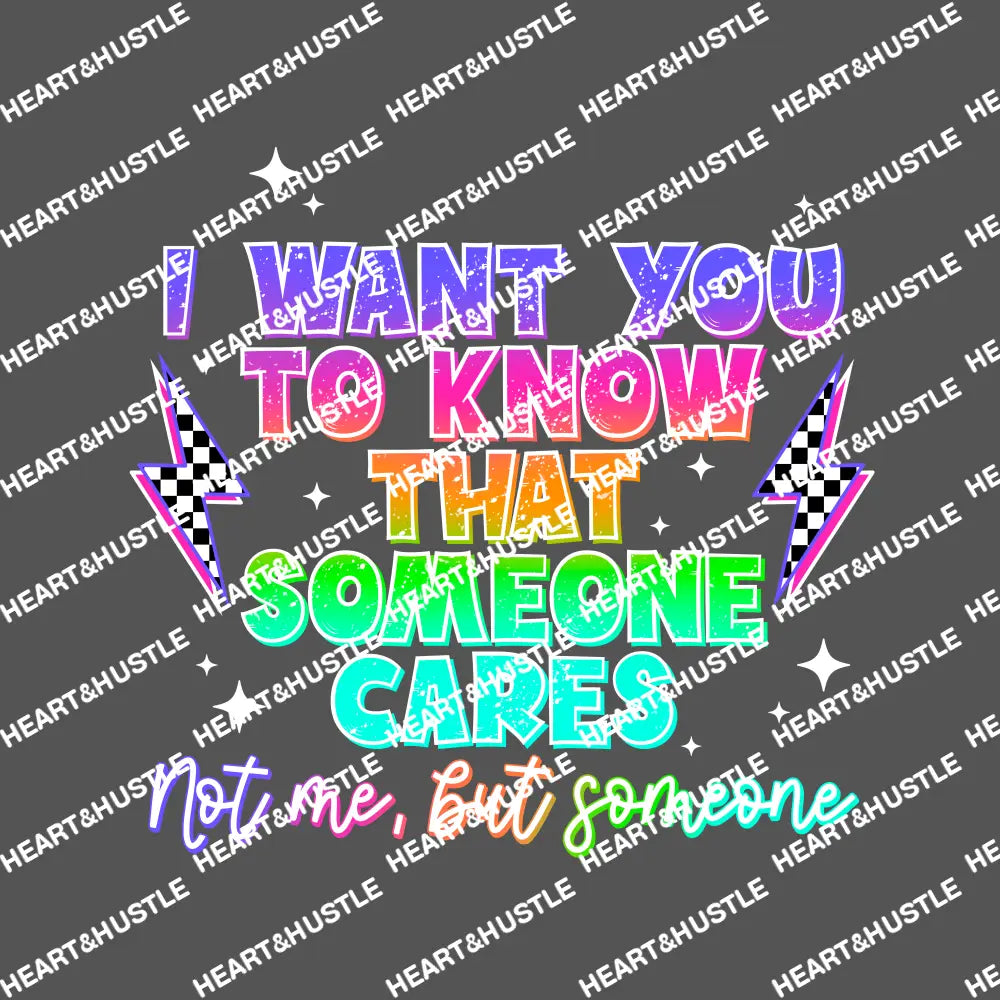 I Want You To Know Someone Cares Not Me But Someone White