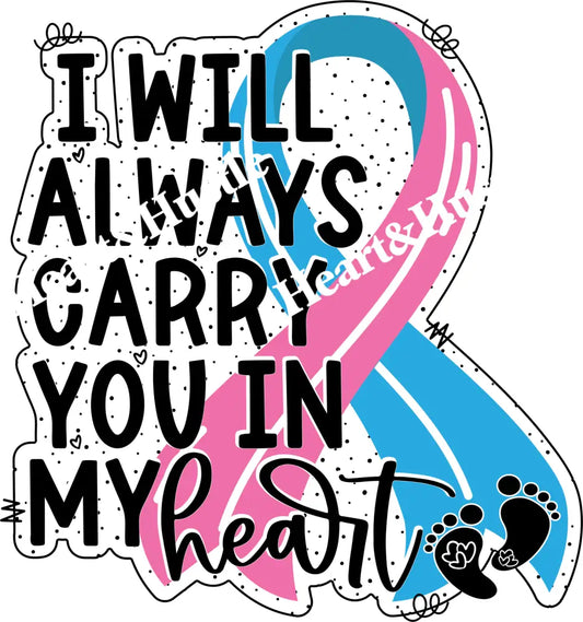 I Will Always Carry You In My Heart