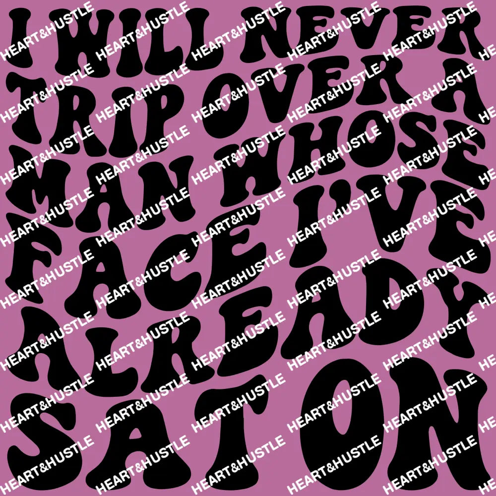 I Will Never Trip Over A Man