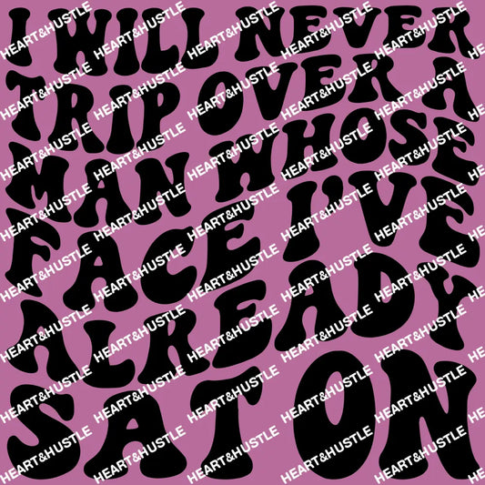 I Will Never Trip Over A Man