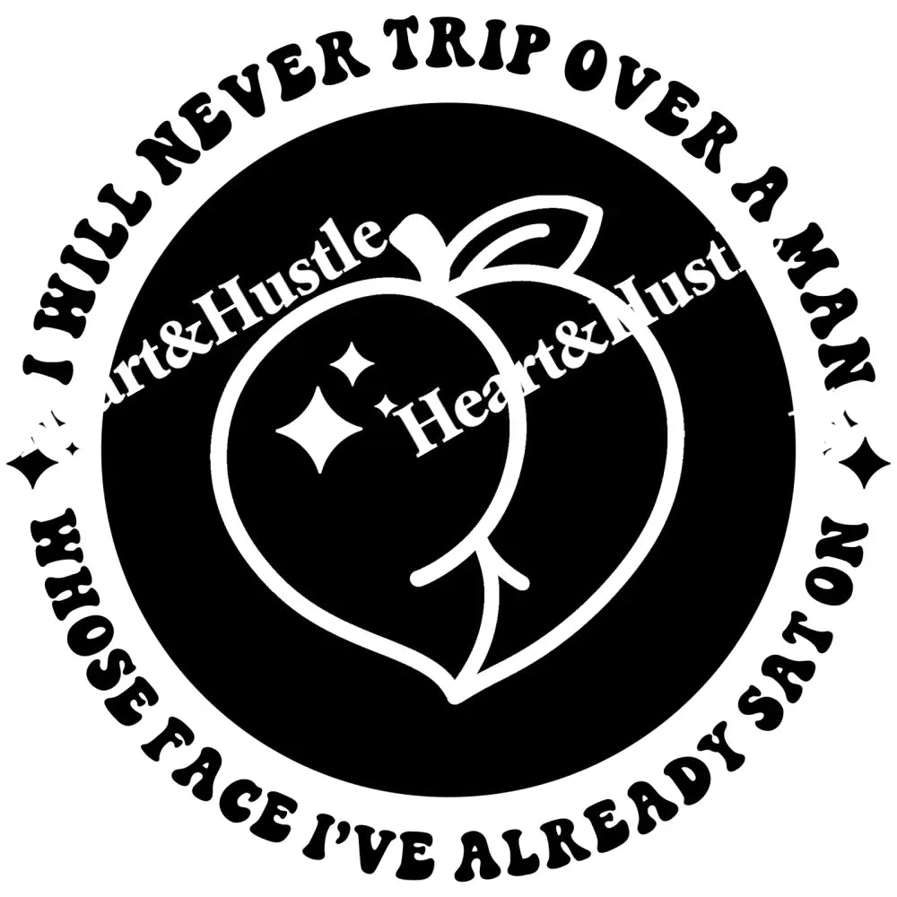 I Will Never Trip Over A Man