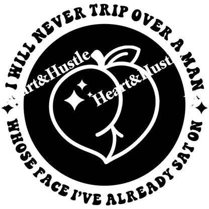 I Will Never Trip Over A Man