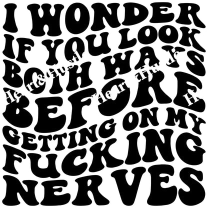I Wonder If You Look Both Ways