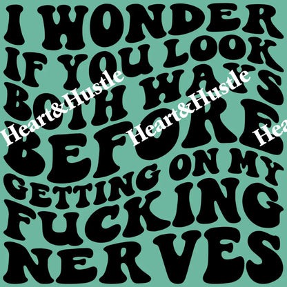 I Wonder If You Look Both Ways