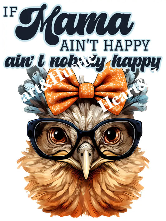 If Mama Ain’t Happy Ain’t Nobody Happy