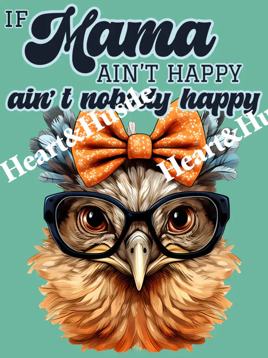 If Mama Ain’t Happy Ain’t Nobody Happy